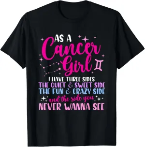 As A Cancer Girl I Have Three Sides - Astrology Zodiac Sign T-Shirt